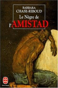 Le Negre De l'Amisad (French Edition)