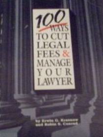 100 Ways to Cut Legal Fees and Manage Your Lawyer