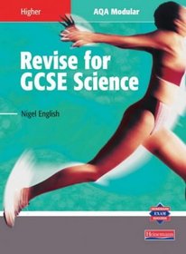 Revise for Science GCSE: AQA Modular: Higher (Revise for Science GCSE)