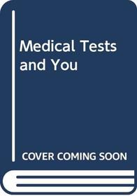 Medical tests & you