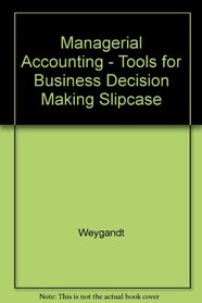 Managerial Accounting - Tools for Business Decision Making Slipcase