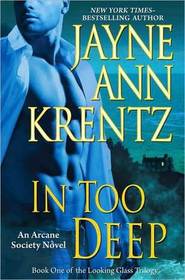 In Too Deep (Arcane Society: Looking Glass Trilogy, Bk 1)