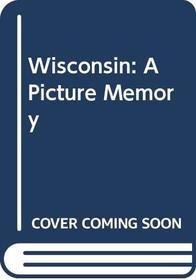 Wisconsin: A Picture Memory
