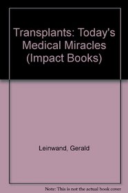 Transplants: Today's Medical Miracles (Impact Books)