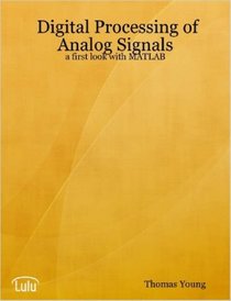 Digital Processing of Analog Signals: a first look with MATLAB
