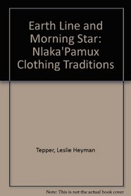 Earth Line and Morning Star: Nlaka'Pamux Clothing Traditions