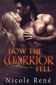 How The Warrior Fell (Falling Warriors) (Volume 1)