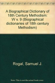 A Biographical Dictionary of 18th Century Methodism: W