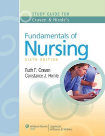 Study Guide to Accompany Craven and Hirnle's Fundamentals of Nursing: Human Health and Function, Sixth Edition