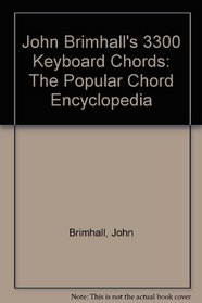 John Brimhall's 3300 Keyboard Chords: The Popular Chord Encyclopedia