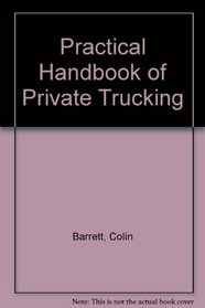 Practical Handbook of Private Trucking