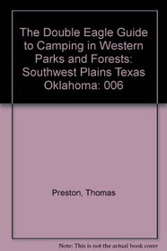 The Double Eagle Guide to Camping in Western Parks and Forests: Southwest Plains Texas Oklahoma