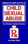 Helping the Adult Survivor of Child Sexual Abuse: For Friends, Family and Lovers