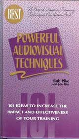 Powerful audiovisual techniques: 101 ideas to increase the impact and effectiveness of your training