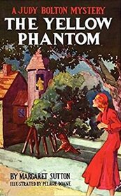 The Yellow Phantom (Judy Bolton Mysteries)