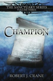 Champion: The Sanctuary Series, Volume Three