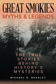 Great Smokies Myths and Legends (Myths and Mysteries Series)