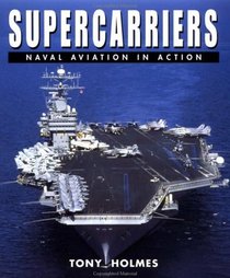 Supercarriers: Naval Aviation in Action (Old General (Aviation))