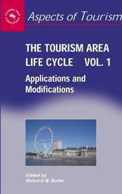 The Tourism Area Life Cycle Vol.1 (Aspects of Tourism)