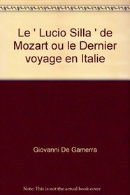 Le Lucio Silla de Mozart, ou, Le dernier voyage en Italie (French Edition)