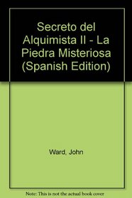 Secreto del Alquimista II - La Piedra Misteriosa (Spanish Edition)