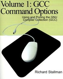 Gcc Command Options: Using and Porting the Gnu Complier Collection Gcc (Using and Porting the GNU Compiler Collection)
