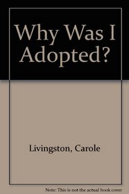 Why Was I Adopted?