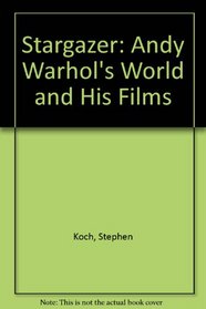 Stargazer: Andy Warhol's World and His Films