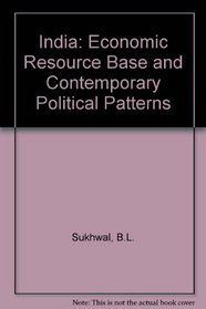 India: Economic Resource Base and Contemporary Political Patterns