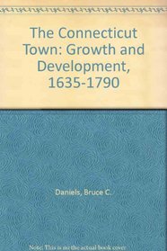 The Connecticut Town: Growth and Development, 1635-1790