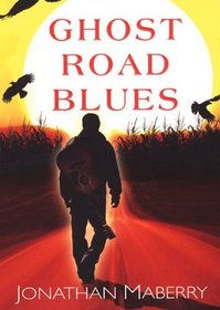Ghost Road Blues: Library Edition (Pine Deep Trilogy)