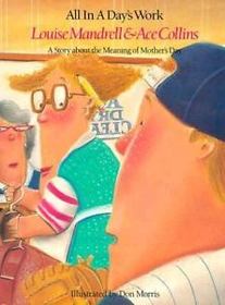 All in a Day's Work: A Story about the Meaning of Mother's Day (Children's Holiday Adventure, Vol 7)