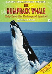 The Humpback Whale: Help Save This Endangered Species! (Saving Endangered Species)