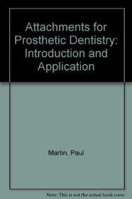 Attachments for Prosthetic Dentistry: Introduction and Application