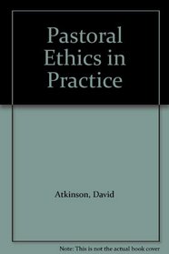 Pastoral Ethics in Practice