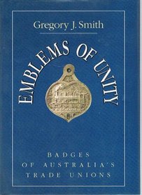 Emblems of Unity: Badges of Australia's Trade Unions