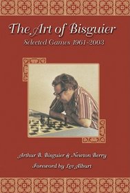 Art of Bisguier: Selected Games 1961-2003