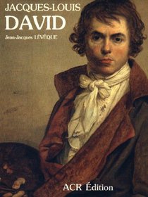 La Vie et l'oeuvre de Jacques-Louis David (La vie et l'euvre) (French Edition)