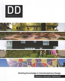 DD 42: Casanova + Hernandez/ Netherlands - Building Knowledge In Interdisciplinary Design