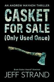 Casket For Sale (Only Used Once) (An Andrew Mayhem Thriller)