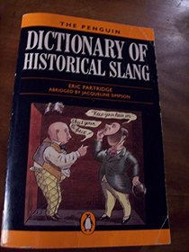 A dictionary of historical slang (Penguin reference books)