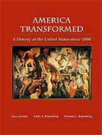 America Transformed: A History of the United States Since 1900