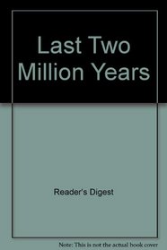 Last Two Million Years