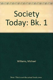 Society Today: Bk. 1