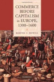 Commerce before Capitalism in Europe, 1300-1600