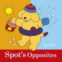 Spot's Opposites