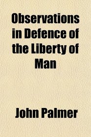 Observations in Defence of the Liberty of Man