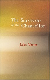 The Survivors of the Chancellor: Diary of J.R. Kazallon- Passenger