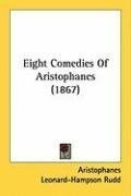 Eight Comedies Of Aristophanes (1867)