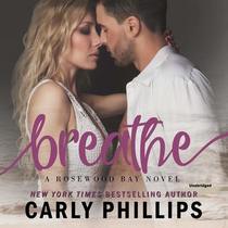 Breathe: The Rosewood Bay Series, book 2